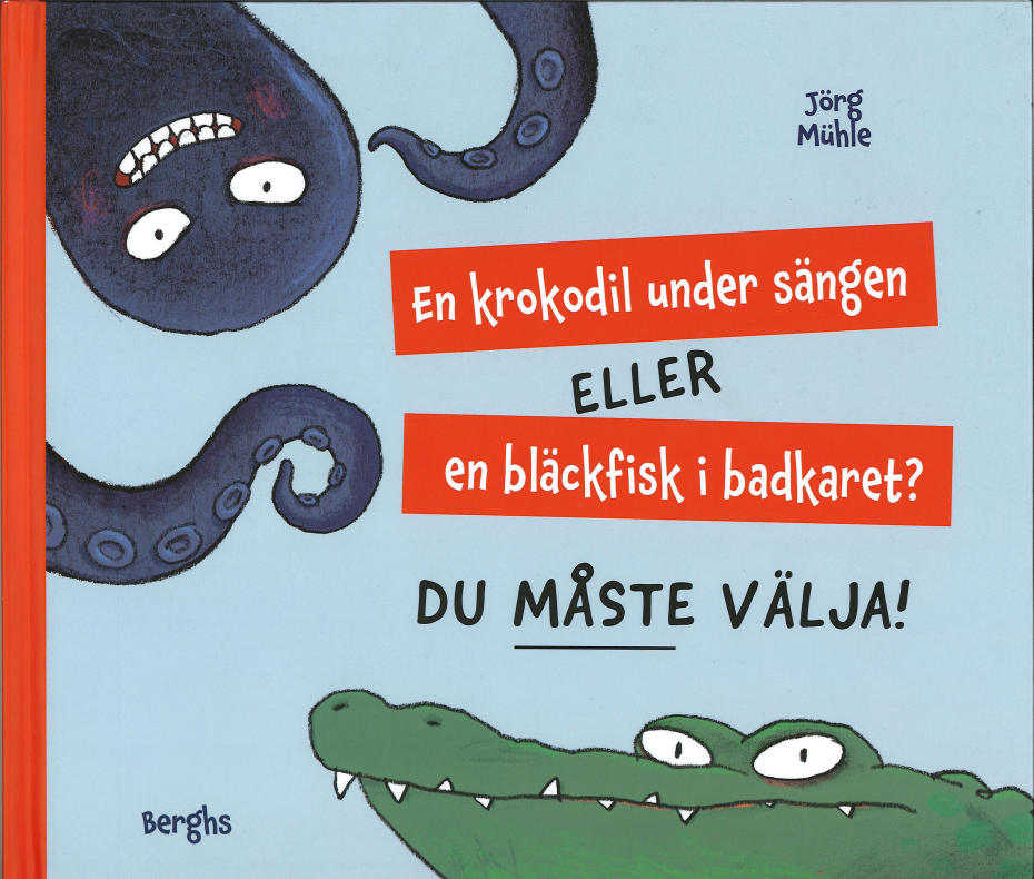 En krokodil under sängen eller en bläckfisk i badkaret